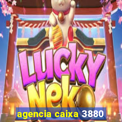 agencia caixa 3880